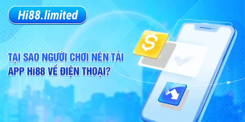 Tải app về điện thoại để sử dụng dễ hơn