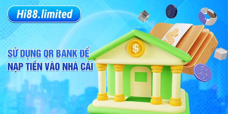 Sử dụng QR bank để thêm ngân lượng vào nhà cái