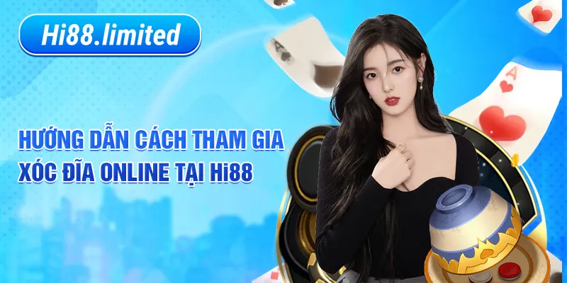 Cách tham gia chơi xóc đĩa online tại HI88